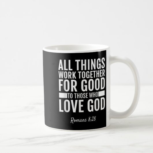 Romans 8_28 All Things Work Together For Good Bibl Kaffeetasse (Rechts)
