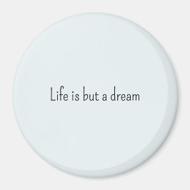 Romantic Blue Life is but a dream Magnet