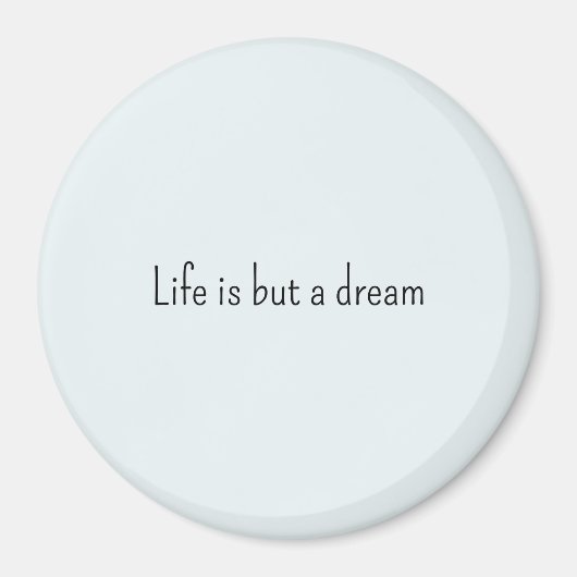 Romantic Blue Life is but a dream Magnet (Vorne)