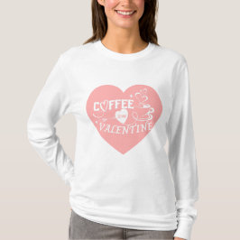 Romantic Coffee Lover Valentine Pink Heart Arrow T-Shirt