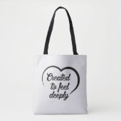 Romantic Deep Love Quote - Created to Feel Deeply  Tasche (Vorderseite)