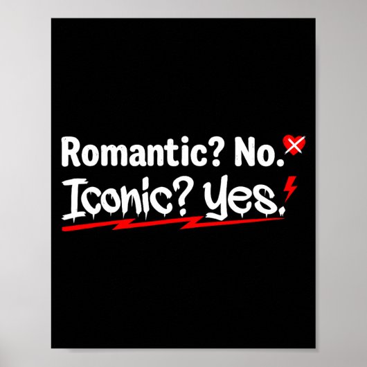 Romantic No Iconic Yes Funny Anti Valentine's Day  Poster (Vorne)