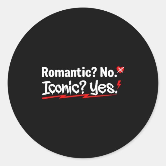 Romantic No Iconic Yes Funny Anti Valentine's Day  Runder Aufkleber (Vorderseite)