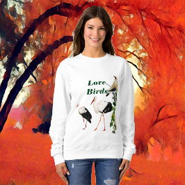 Romantic Valentine Storks Love Birds Quote Cute Sweatshirt
