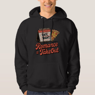 Romantik = Essen zum Mitnehmen Lustiges Pizza-Da Hoodie