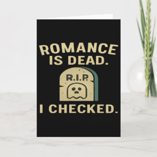 Romantik ist tot, ich habe nachgesehen Lustig Anti Karte