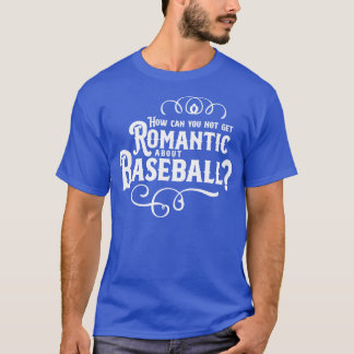 Romantik über Baseball T-Shirt