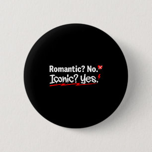 Romantisch Nein Ikonisch Ja Lustig Anti Valentinst Button