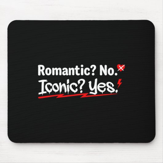 Romantisch Nein Ikonisch Ja Lustig Anti Valentinst Mousepad (Vorne)