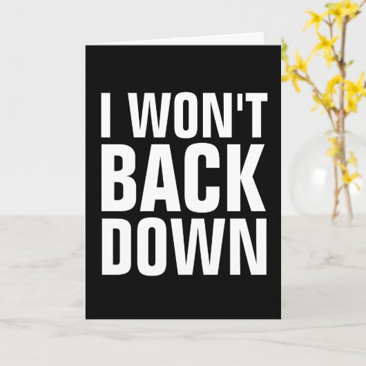 ROMANTISCHE FUNNY 'I will not back DOWN' GREETING  Karte (Gelbe Blume)