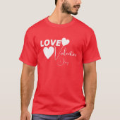 Romantische Liebe Valentinstag T-Shirt (Vorderseite)