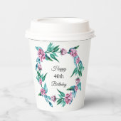 Romantische Weibchenblüte 40. Geburtstag Pappbecher (Vorderseite)