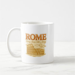 Rome - Every Stone Tells a Story Kaffeetasse