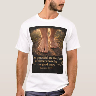 Römer 10:15 Wie schön sind die Füße T-Shirt