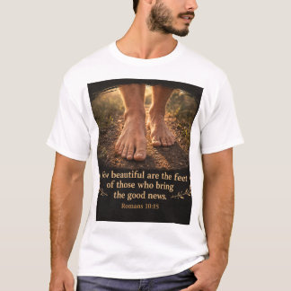 Römer 10:15 Wie schön sind die Füße T-Shirt