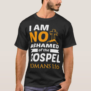 Römer 116 Bibel Verse Ich schäme mich nicht für di T-Shirt