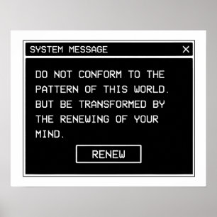 Römer 12:2 Schwarz-Weiß-Computer-Warnfenster Poster