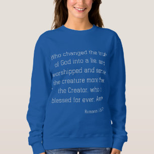 Römer 1:25 Bibelverse Zitat KJV Frauen Sweatshirt