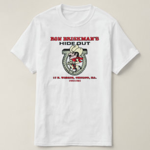 Ron Briskmans Hideout, Chicago, Illinois T-Shirt