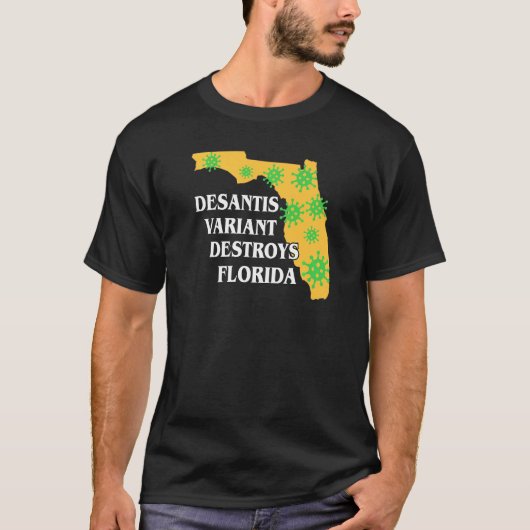 Ron Desantis Variant zerstört Florida Worst G T-Shirt (Vorderseite)