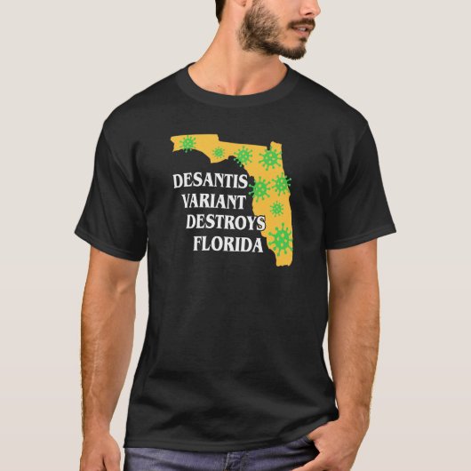 Ron Desantis Variant zerstört Florida Worst G T-Shirt (Vorderseite)