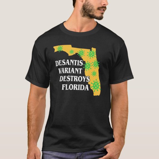 Ron Desantis-Variante zerstört Florida am schlimms T-Shirt (Vorderseite)