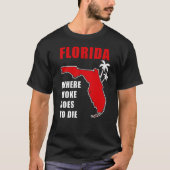 Ron Desantis Zitat Florida: Wo geweckt geht zu die T-Shirt (Vorderseite)
