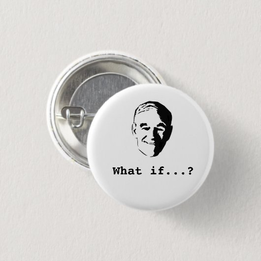 Ron Paul "was, wenn…?" Knopf Button (Vorne & Hinten)