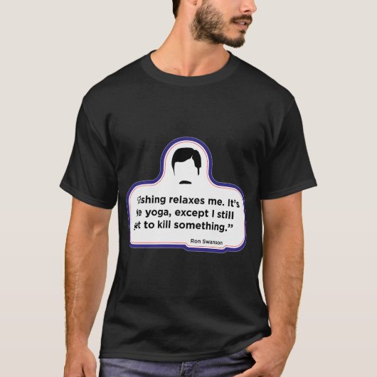 Ron Swanson - Angelzitat T-Shirt (Vorderseite)