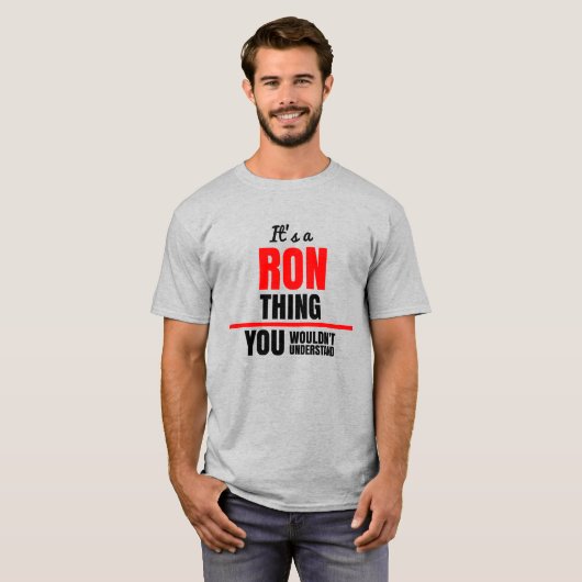 Ron, was man nicht den Namen verstehen würde T-Shirt (Vorne ganz)