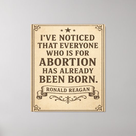 Ronald Reagan Abortion Quote Leinwanddruck (Vorderseite)