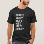 Ronnie Bobby Ricky Mike Ralph and Johnny 2022 T-Shirt (Vorderseite)