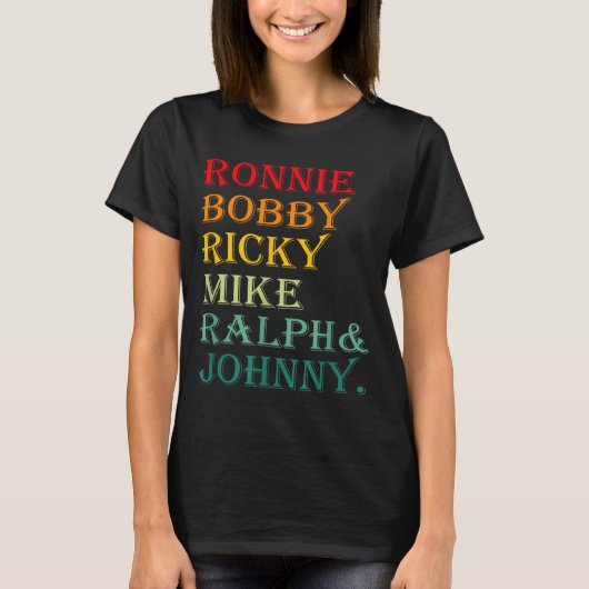 Ronnie Bobby Ricky Mike Ralph And Johnny  T-Shirt (Vorderseite)