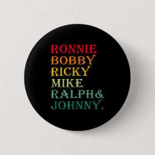 Ronnie Bobby Ricky Mike Ralph Und Johnny  Button