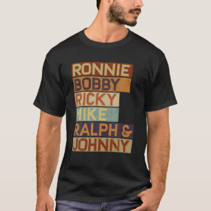 Ronnie Bobby Ricky Mike Ralph und Johnny Men Women T-Shirt