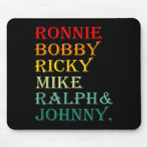Ronnie Bobby Ricky Mike Ralph Und Johnny  Mousepad