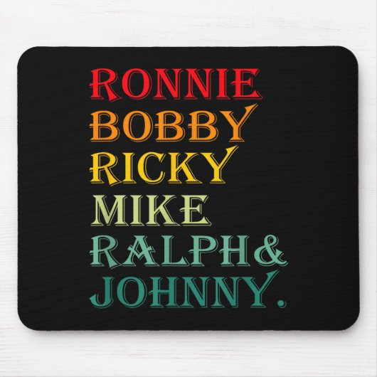 Ronnie Bobby Ricky Mike Ralph Und Johnny  Mousepad (Vorne)