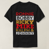 Ronnie Bobby Ricky Mike Ralph und Johnny T-Shirt (Design vorne)