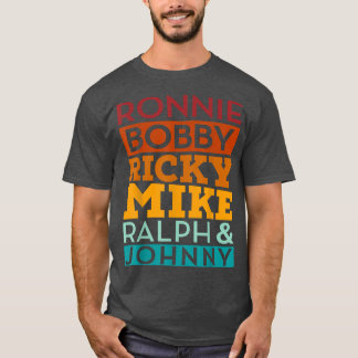 Ronnie Bobby Ricky Mike Ralph und Johnny T-Shirt