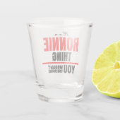 Ronnie, was man nicht den Namen verstehen würde Schnapsglas (Rückseite)