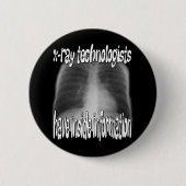 Röntgenstrahl-Technologen…. Button (Vorderseite)