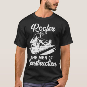 Roofer die Baumänner T-Shirt