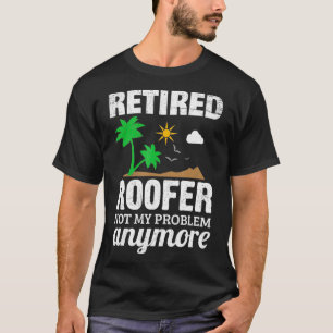 Roofer Funny Dofing Rentirement Geschenk T-Shirt
