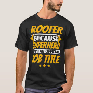ROOFER Funny Spaß Gift T-Shirt