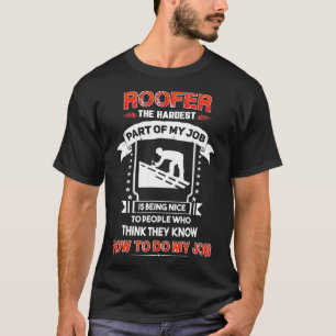 Roofer Hate, die denken, wissen, wie ich meine Arb T-Shirt