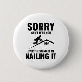 Roofer Spaß - Nailing It - Dach Button (Vorderseite)