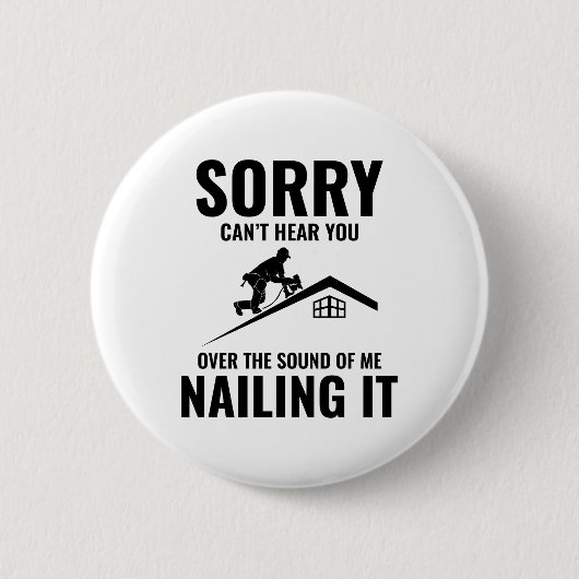 Roofer Spaß - Nailing It - Dach Button (Vorderseite)