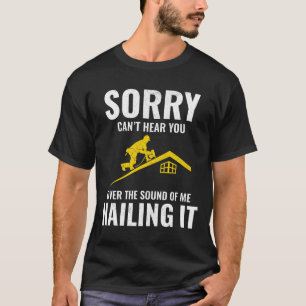 Roofer Spaß - Nailing It - Dach T-Shirt