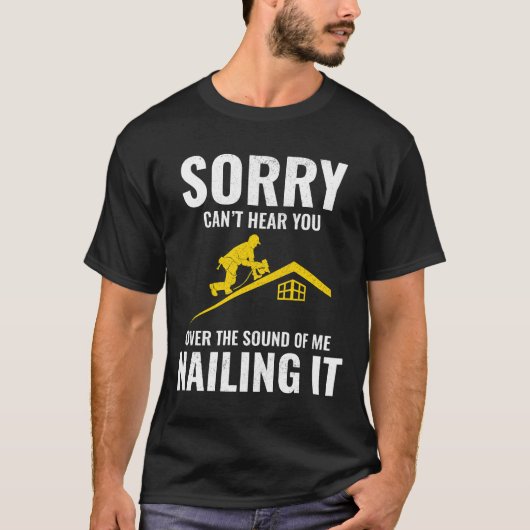 Roofer Spaß - Nailing It - Dach T-Shirt (Vorderseite)