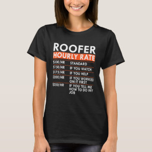 Roofer Stundensatz Dachdecker Lohnempfänger Arbeit T-Shirt